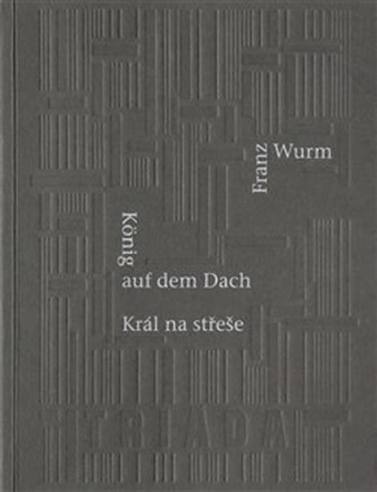 Wurm Franz: Král na střeše Wurm Franz: Král na střeše