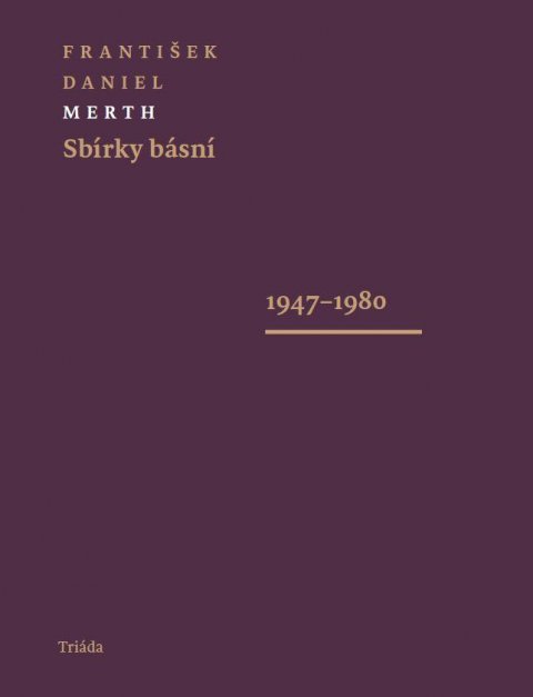 Merth František Daniel: Sbírky básní 1947-1980 / 1980-1995 (komplet 2 svazky)