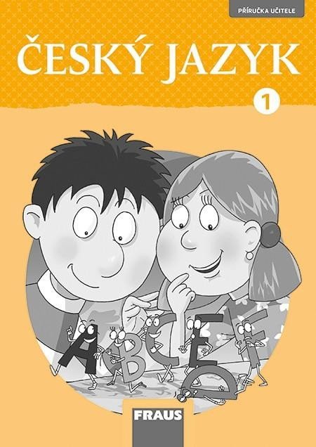 neuveden: Český jazyk 1 pro ZŠ - Příručka učitele / nová generace