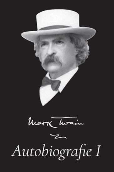 Twain Mark: Mark Twain - Autobiografie I Twain Mark: Mark Twain - Autobiografie I