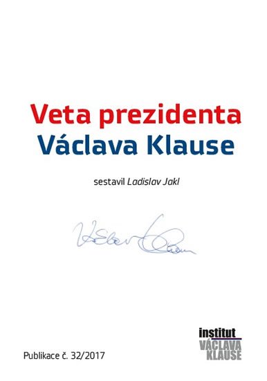 Jakl Ladislav: Veta prezidenta Václava Klause Jakl Ladislav: Veta prezidenta Václava Klause