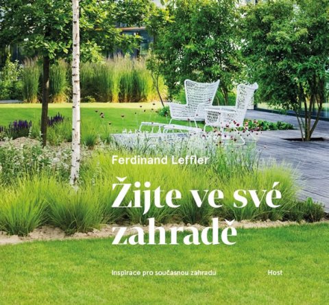 Leffler Ferdinand: Žijte ve své zahradě Leffler Ferdinand: Žijte ve své zahradě