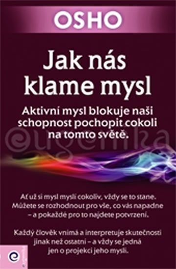 Osho: Jak nás klame mysl Osho: Jak nás klame mysl