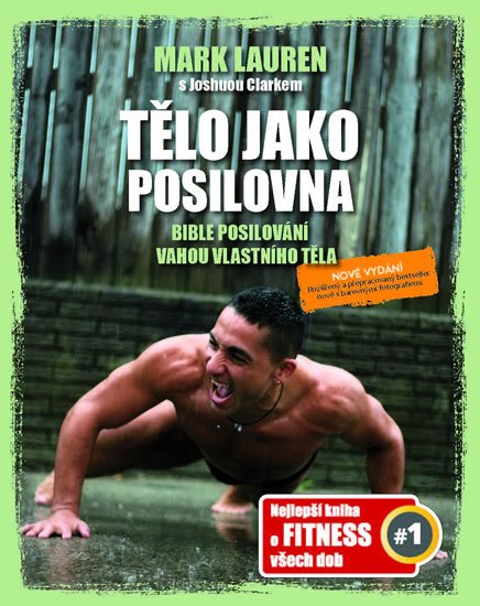 Lauren Mark: Tělo jako posilovna - Bible posilovacích cviků vlastní vahou Lauren Mark: Tělo jako posilovna - Bible posilovacích cviků vlastní vahou