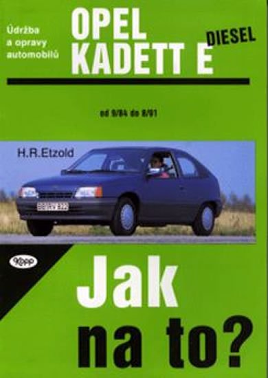 Etzold Hans-Rüdiger: Opel Kadet E diesel - 9/84 - 8/91 - Jak na to? - 8. Etzold Hans-Rüdiger: Opel Kadet E diesel - 9/84 - 8/91 - Jak na to? - 8.