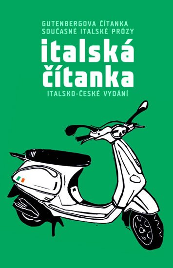 kolektiv autorů: Italská čítanka - Gutenbergova čítanka současné italské prózy kolektiv autorů: Italská čítanka - Gutenbergova čítanka současné italské prózy