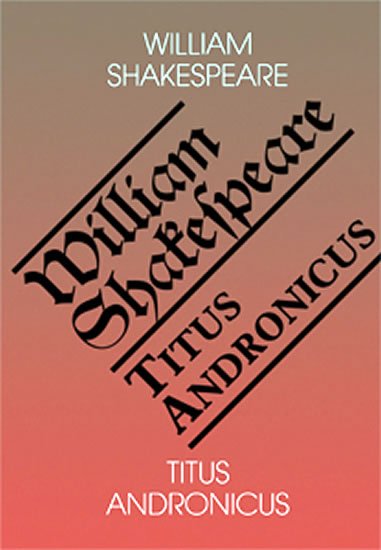 Shakespeare William: Titus Andronicus