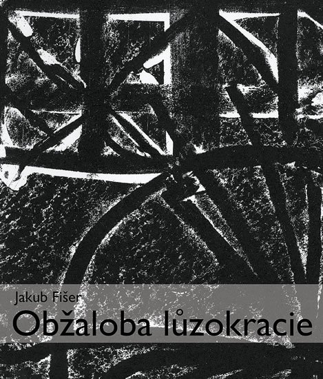 Fišer Jakub: Obžaloba lůzokracie