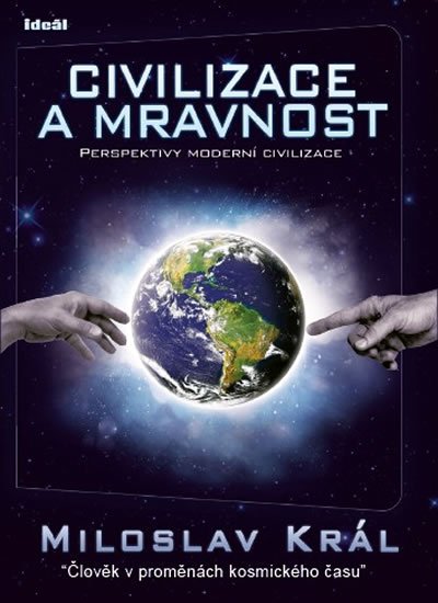 Král Miloslav: Civilizace a mravnost Král Miloslav: Civilizace a mravnost