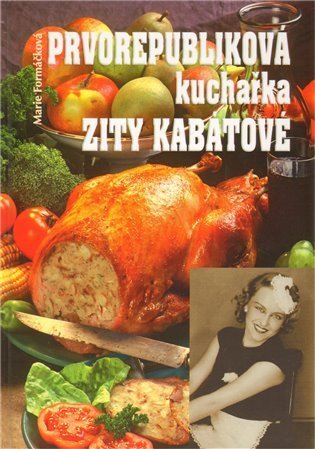 Formáčková Marie: Prvorepubliková kuchařka Zity Kabátové