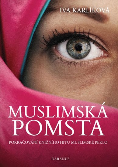 Karlíková Iva: Muslimská pomsta - Pokračování knižního hitu Muslimské peklo