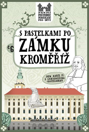 Chupíková Eva: S pastelkami po zámku Kroměříž Chupíková Eva: S pastelkami po zámku Kroměříž