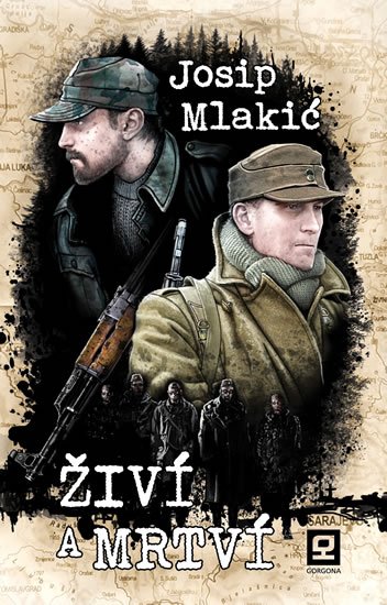 Mlakić Josip: Živí a mrtví Mlakić Josip: Živí a mrtví
