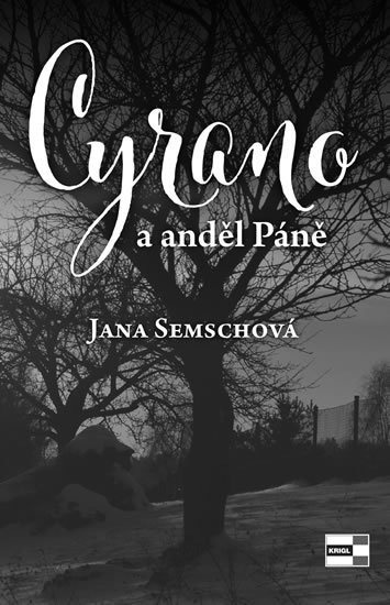Semschová Jana: Cyrano a anděl Páně Semschová Jana: Cyrano a anděl Páně