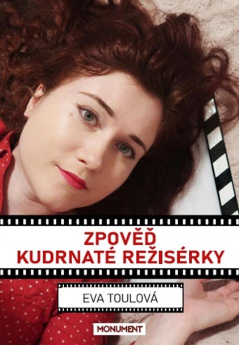 Toulová Eva: Zpověď kudrnaté režisérky