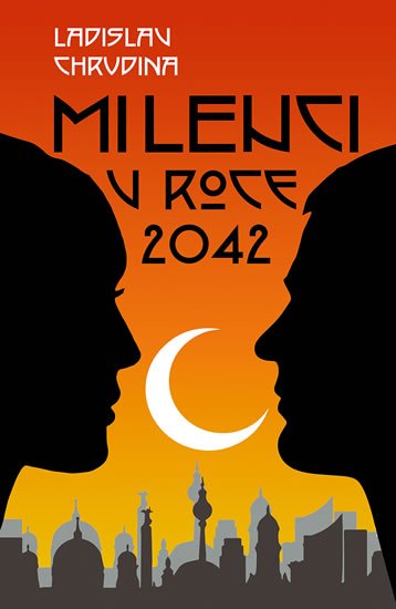 Chrudina Ladislav: Milenci v roce 2042