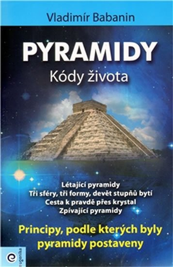 Babanin Vladimír: Pyramidy - kódy života Babanin Vladimír: Pyramidy - kódy života