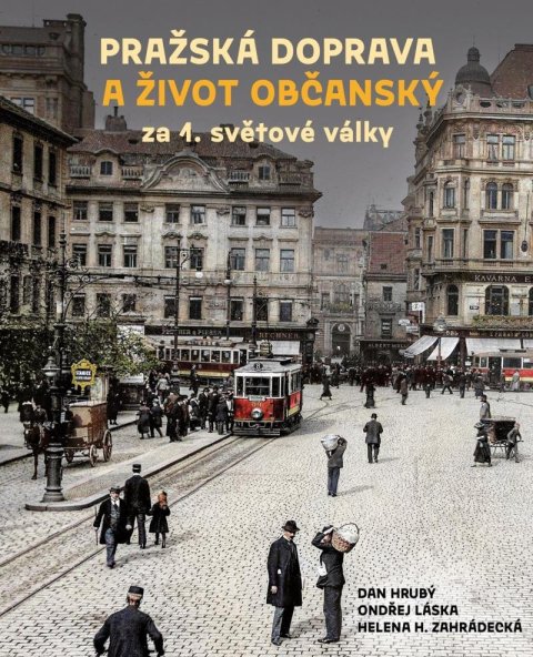Hrubý Dan: Pražská doprava a život občanský za 1. světové války Hrubý Dan: Pražská doprava a život občanský za 1. světové války