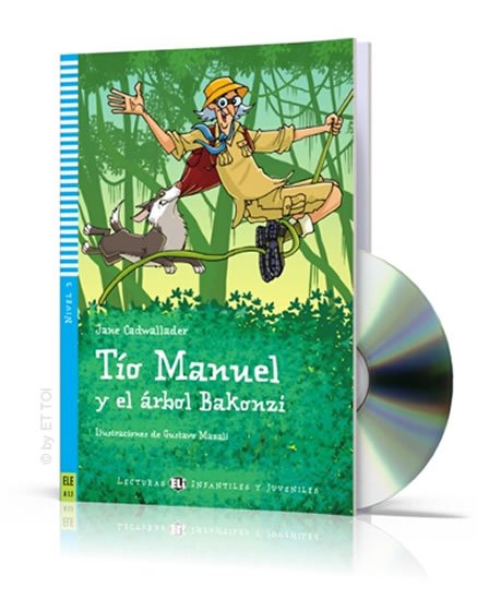 Cadwallader Jane: Lecturas ELI Infantiles y Juveniles 3/A1.1: Tío Manuel y el árbol Bakonzi +