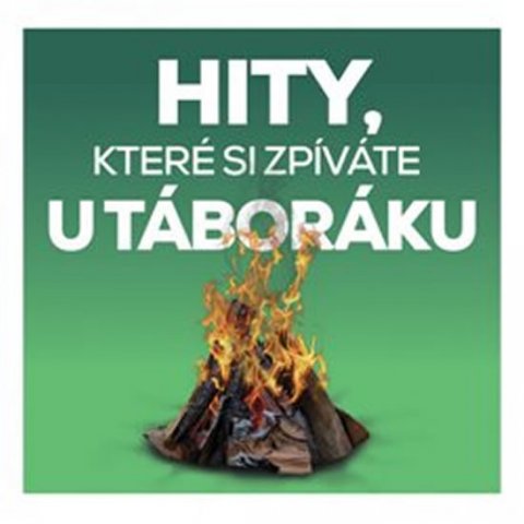 Různí interpreti: Hity, které si zpíváte u táboráku - 2 CD