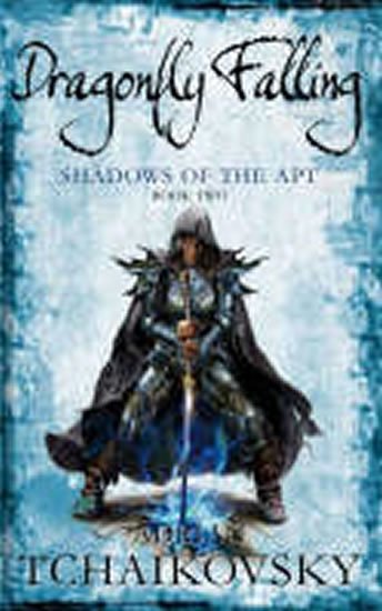 Tchaikovsky Adrian: Dragonfly Falling: Shadows of the Apt: Book 2