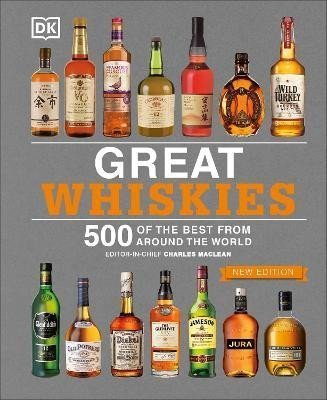 Maclean Charles: Great Whiskies: 500 of the Best from Around the World