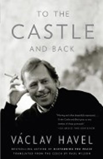 Havel Václav: To the Castle and Back Havel Václav: To the Castle and Back