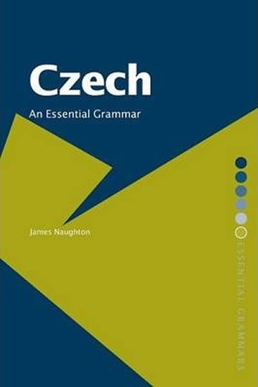 Naughton James: Czech: An Essential Grammar