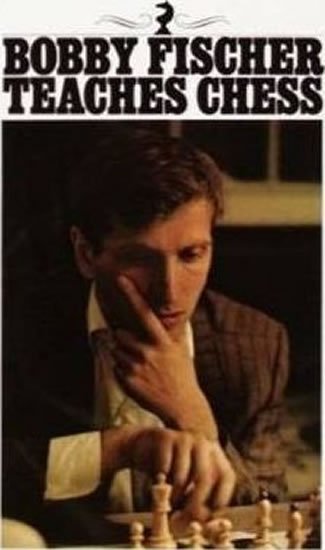 Fischer Bobby: Bobby Fischer Teaches Chess