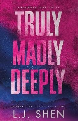 Shen L. J.: Truly Madly Deeply: the must-read enemies to lovers, best friend´s brother Shen L. J.: Truly Madly Deeply: the must-read enemies to lovers, best friend´s brother