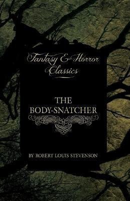 Stevenson Robert Louis: Body-Snatcher (Fantasy and Horror Classics)