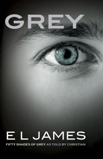James E. L.: Grey - Fifty Shades of Grey as told by Christian 4