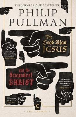 Pullman Philip: The Good Man Jesus and the Scoundrel Christ