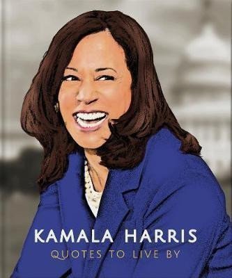 Orange Hippo!: Kamala Harris: Quotes to Live By