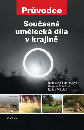 kolektiv autorů: Současná umělecká díla v krajině