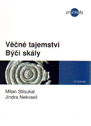 Stloukal Milan: Věčné tajemství Býčí skály