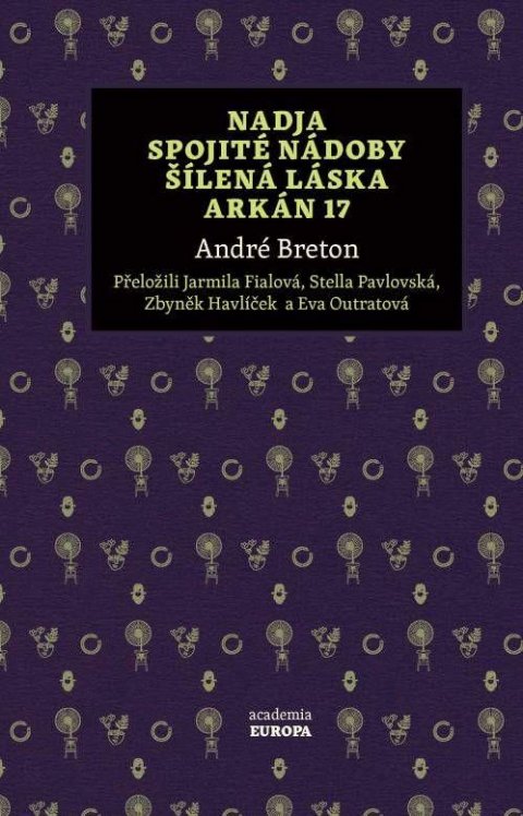 Breton André: Nadja, Spojité nádoby, Šílená láska, Arkán 17
