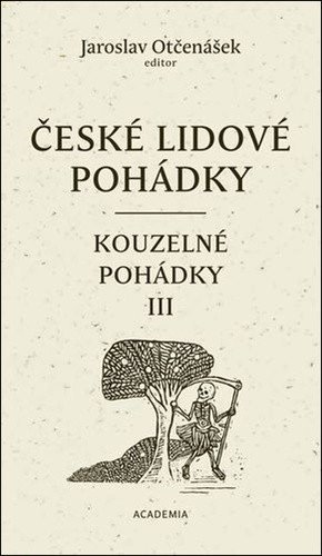 Otčenášek Jaroslav: České lidové pohádky 4 - Kouzelné pohádky III