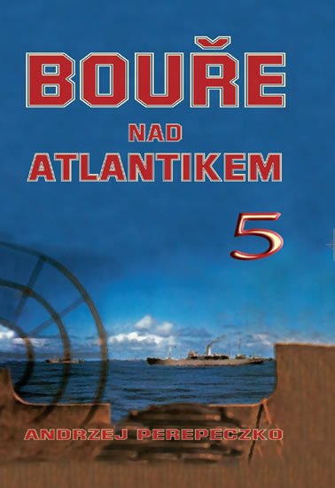 Perepeczko Andrzej: Bouře nad Atlantikem 5 Perepeczko Andrzej: Bouře nad Atlantikem 5