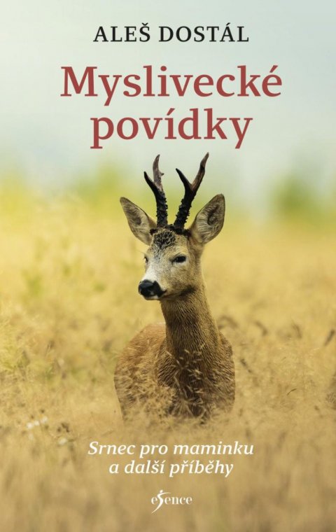 Dostál Aleš: Myslivecké povídky Dostál Aleš: Myslivecké povídky