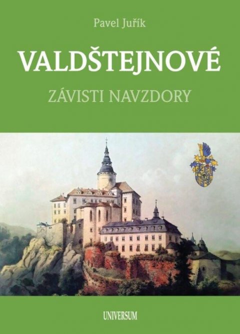 Juřík Pavel: VALDŠTEJNOVÉ - Závisti navzdory Juřík Pavel: VALDŠTEJNOVÉ - Závisti navzdory