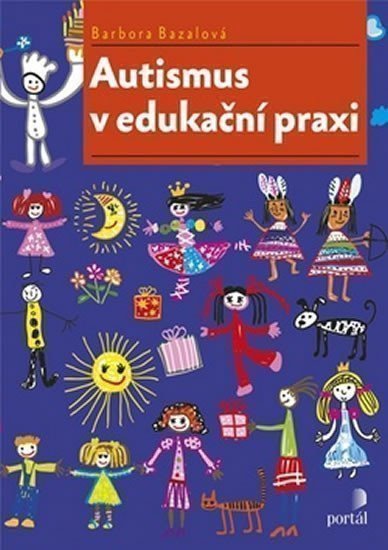 Bazalová Barbora: Autismus v edukační praxi