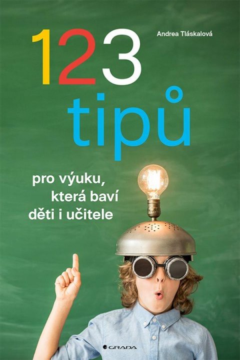 Tláskalová Andrea: 123 tipů pro výuku, která baví děti i učitele