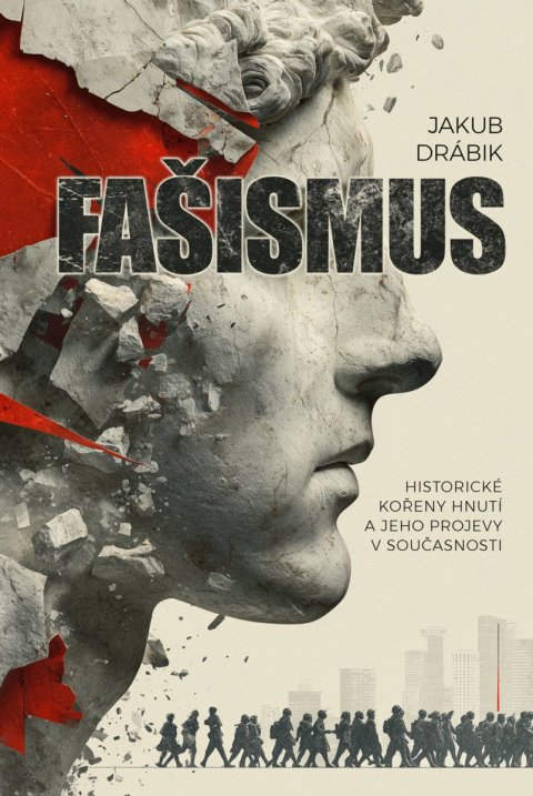 : Fašismus - Historické kořeny hnutí a jeho projevy v současnosti