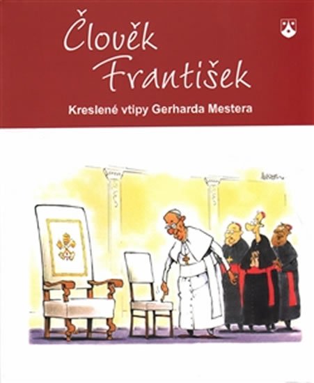 Mester Gerhard: Člověk František - Kreslené vtipy Gerharda Mestera