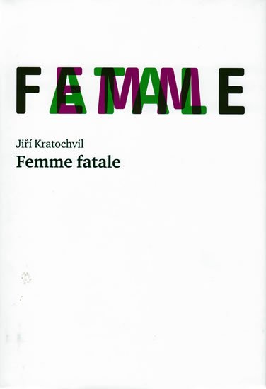 Kratochvíl Jiří: Femme fatale
