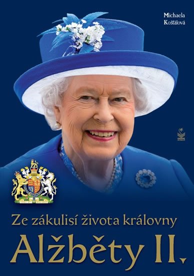 Košťálová Michaela: Ze zákulisí života královny Alžběty II.