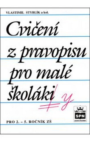 kolektiv autorů: Cvičení z pravopisu pro malé školáky kolektiv autorů: Cvičení z pravopisu pro malé školáky