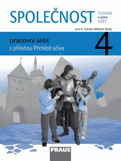 kolektiv autorů: Společnost 4 pro ZŠ - Člověk a jeho svět - Pracovní sešit kolektiv autorů: Společnost 4 pro ZŠ - Člověk a jeho svět - Pracovní sešit