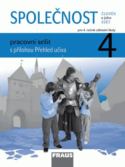 kolektiv autorů: Společnost 4 pro ZŠ - Člověk a jeho svět - Pracovní sešit